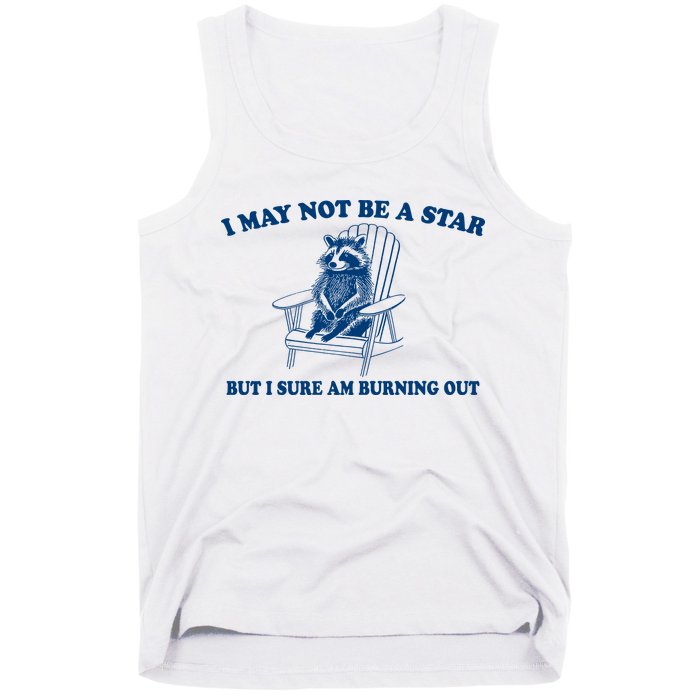 I May Not Be A Star Raccoon Meme – Funny Trash Panda Self-Deprecating Tank Top