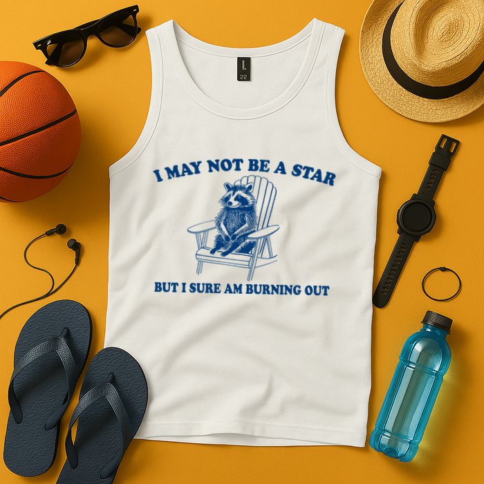 I May Not Be A Star Raccoon Meme – Funny Trash Panda Self-Deprecating Tank Top