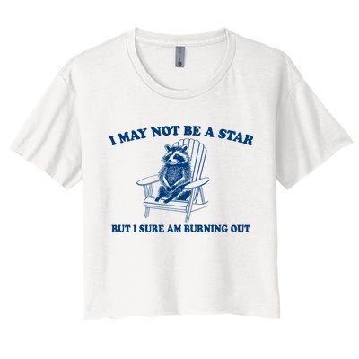 I May Not Be A Star Raccoon Meme – Funny Trash Panda Self-Deprecating Women's Crop Top Tee