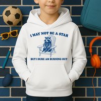 I May Not Be A Star Raccoon Meme – Funny Trash Panda Self-Deprecating Kids Hoodie