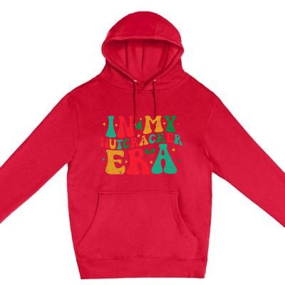 In My Nutcracker Era Groovy Xmas Funny Nutcracker Christmas Premium Pullover Hoodie