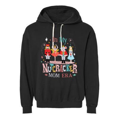 In My Nutcracker Mom Era Garment-Dyed Fleece Hoodie