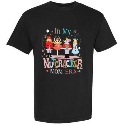 In My Nutcracker Mom Era Garment-Dyed Heavyweight T-Shirt