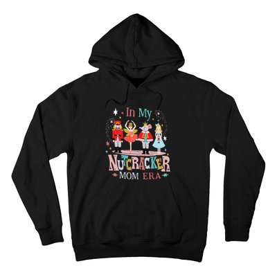 In My Nutcracker Mom Era Hoodie