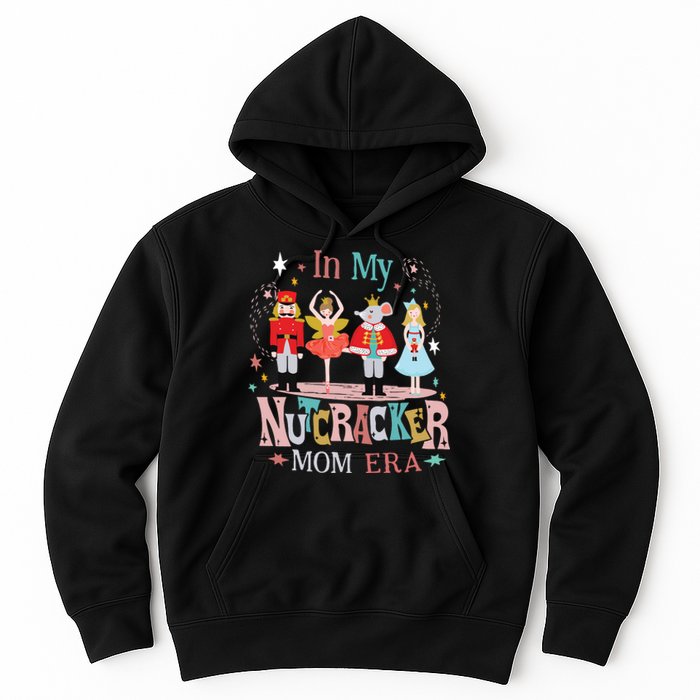 In My Nutcracker Mom Era Hoodie