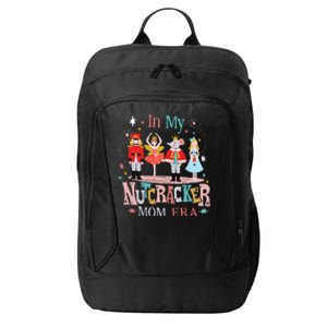 In My Nutcracker Mom Era City Backpack