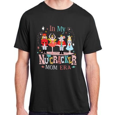 In My Nutcracker Mom Era Adult ChromaSoft Performance T-Shirt