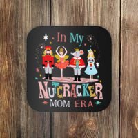 In My Nutcracker Mom Era Coaster