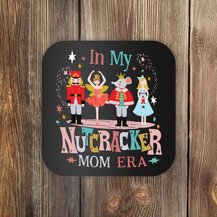 In My Nutcracker Mom Era Coaster