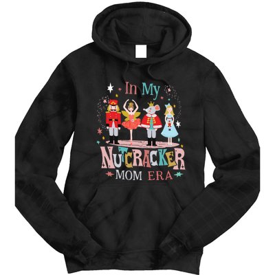 In My Nutcracker Mom Era Tie Dye Hoodie