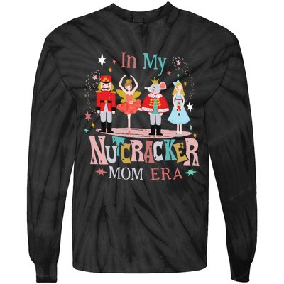 In My Nutcracker Mom Era Tie-Dye Long Sleeve Shirt