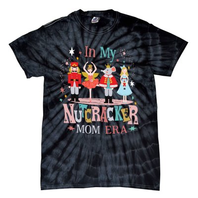 In My Nutcracker Mom Era Tie-Dye T-Shirt