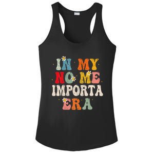 In My No Me Importa Era In My I DonT Care Era In Spanish Ladies PosiCharge Competitor Racerback Tank