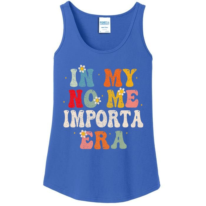 In My No Me Importa Era In My I DonT Care Era In Spanish Ladies Essential Tank