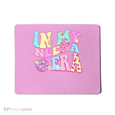 In My Neena Era Sarcastic Groovy Retro Disco Mothers Day 2025 Mousepad