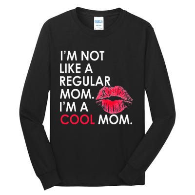 I M Not Like A Regular Mom I M A Cool Mom Design For Mom Tall Long Sleeve T-Shirt