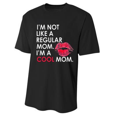 I M Not Like A Regular Mom I M A Cool Mom Design For Mom Performance Sprint T-Shirt