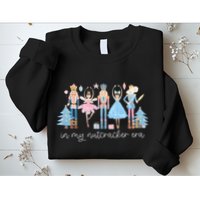 In My Nutcracker Era Christmas Nutcracker Ballet Festive Sweatshirt