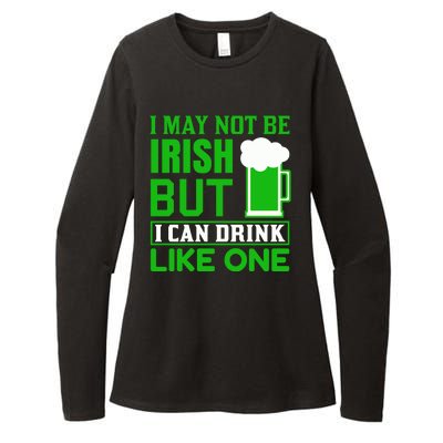 I May Not Be Irish But I Can Drink Like One Womens CVC Long Sleeve Shirt