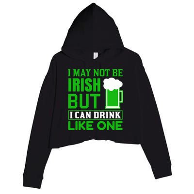 I May Not Be Irish But I Can Drink Like One Crop Fleece Hoodie