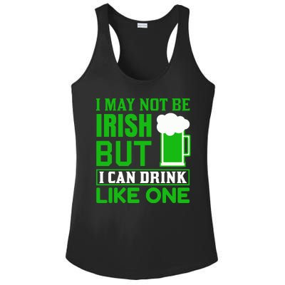 I May Not Be Irish But I Can Drink Like One Ladies PosiCharge Competitor Racerback Tank