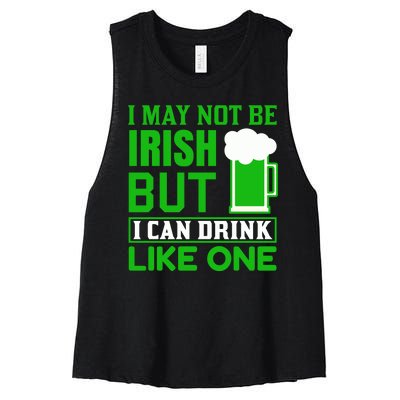 I May Not Be Irish But I Can Drink Like One Women's Racerback Cropped Tank