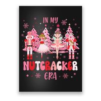 In My Nutcracker Era Christmas Nutcracker Ballet Festive Poster