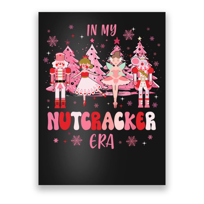 In My Nutcracker Era Christmas Nutcracker Ballet Festive Poster