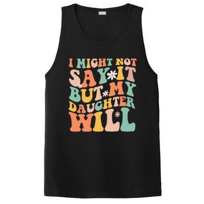 I Might Not Say It But My Daughter Will Funny Mom & Daughter PosiCharge Competitor Tank