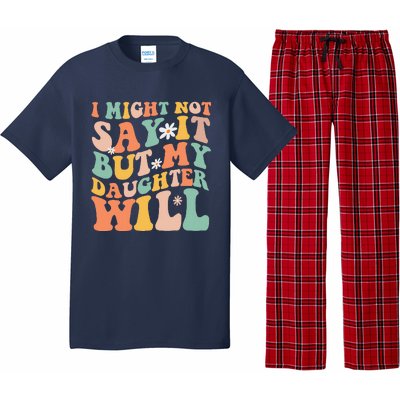 I Might Not Say It But My Daughter Will Funny Mom & Daughter Pajama Set