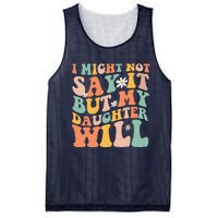 I Might Not Say It But My Daughter Will Funny Mom & Daughter Mesh Reversible Basketball Jersey Tank