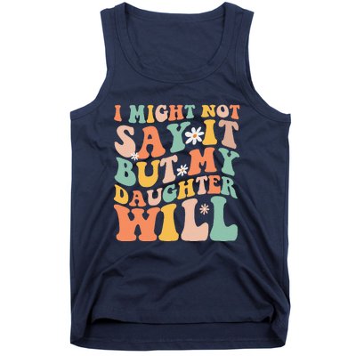 I Might Not Say It But My Daughter Will Funny Mom & Daughter Tank Top