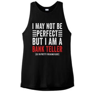 I May Not Be Perfect Funny Bank Teller Joke Banking Humor Gift Ladies PosiCharge Tri-Blend Wicking Tank