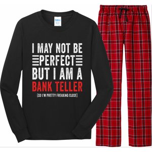 I May Not Be Perfect Funny Bank Teller Joke Banking Humor Gift Long Sleeve Pajama Set