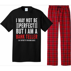 I May Not Be Perfect Funny Bank Teller Joke Banking Humor Gift Pajama Set