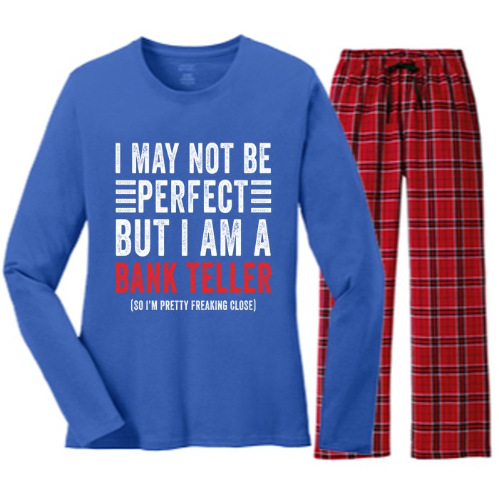 I May Not Be Perfect Funny Bank Teller Joke Banking Humor Gift Women's Long Sleeve Flannel Pajama Set 