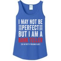 I May Not Be Perfect Funny Bank Teller Joke Banking Humor Gift Ladies Essential Tank