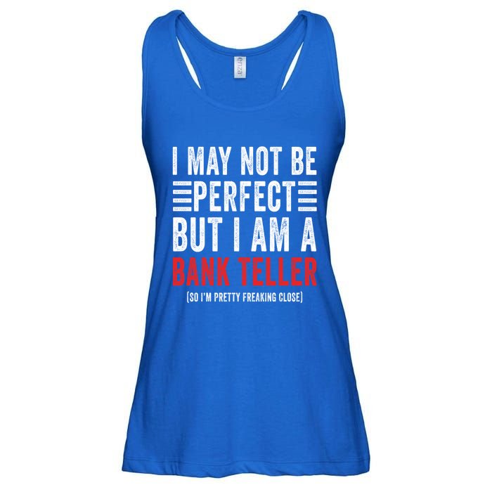 I May Not Be Perfect Funny Bank Teller Joke Banking Humor Gift Ladies Essential Flowy Tank