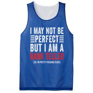 I May Not Be Perfect Funny Bank Teller Joke Banking Humor Gift Mesh Reversible Basketball Jersey Tank