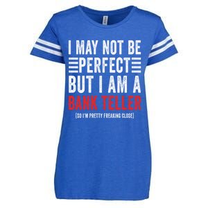 I May Not Be Perfect Funny Bank Teller Joke Banking Humor Gift Enza Ladies Jersey Football T-Shirt