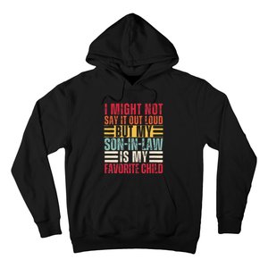 I Might Not Say It Out Loud But My Son In Law Is My Favorite Love Hoodie