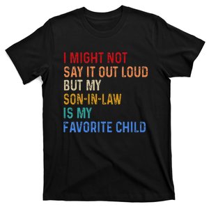 I Might Not Say It Out Loud But My Son In Law Is My Favorite Gift T-Shirt