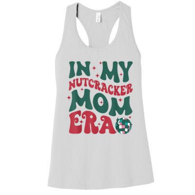 In My Nutcracker Mom Era Christmas Nutcracker Ballet Festive Women's Racerback Tank