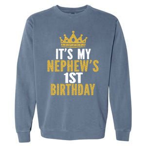 Its My Nephews 1st Birthday 1 Year Old Family Matching Gift Garment-Dyed Sweatshirt