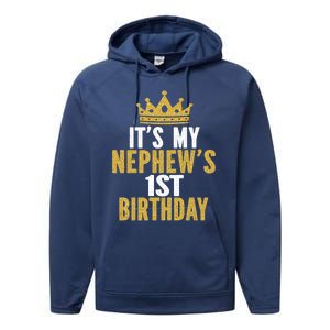 Its My Nephews 1st Birthday 1 Year Old Family Matching Gift Performance Fleece Hoodie