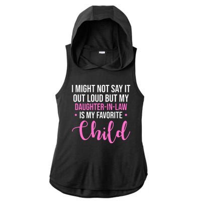 I Might Not Say It Out Loud But My Daughter In Law Is My Favorite Ladies PosiCharge Tri-Blend Wicking Draft Hoodie Tank