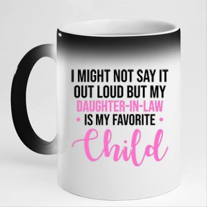 I Might Not Say It Out Loud But My Daughter In Law Is My Favorite 11oz Black Color Changing Mug