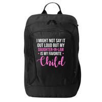 I Might Not Say It Out Loud But My Daughter In Law Is My Favorite City Backpack