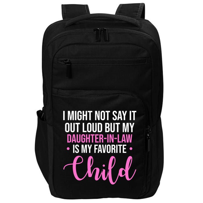 I Might Not Say It Out Loud But My Daughter In Law Is My Favorite Impact Tech Backpack