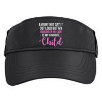 I Might Not Say It Out Loud But My Daughter In Law Is My Favorite Adult Drive Performance Visor